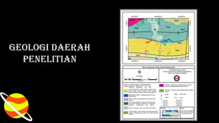 GEOLOGI DAERAH
PENELITIAN
 