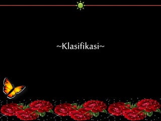 ~Klasifikasi~ 
 