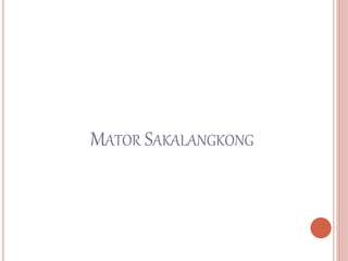 MATOR SAKALANGKONG
 