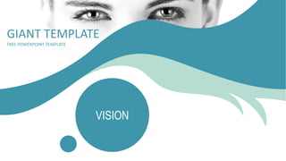 GIANT TEMPLATE
FREE POWERPOINT TEMPLATE
VISION
 