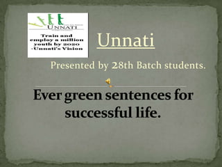 Unnati
Presented by 2 8th Batch students.
 