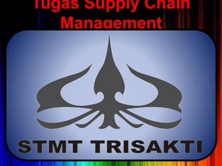 Tugas Supply Chain
Management
 