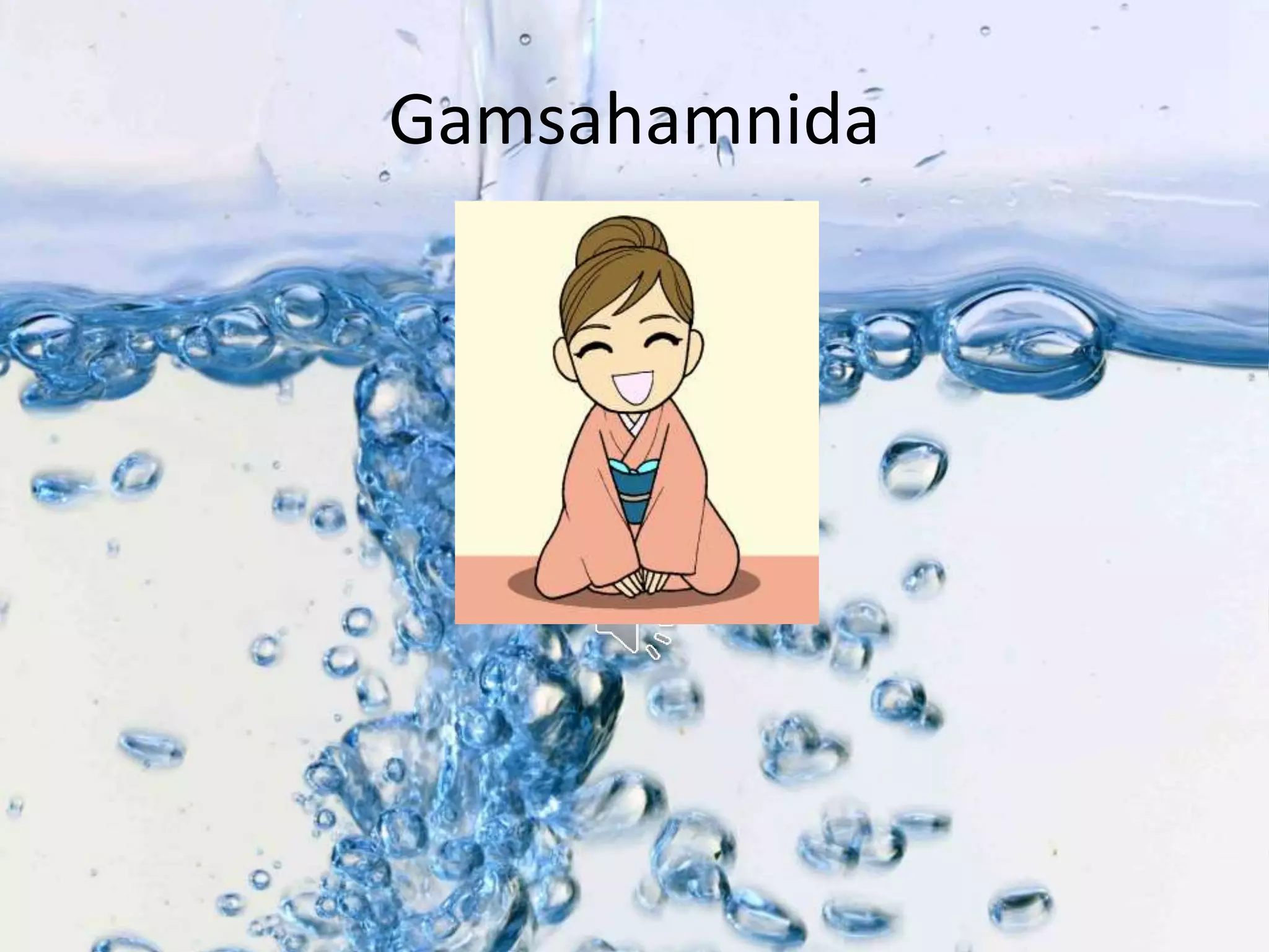 Gamsahamnida 
