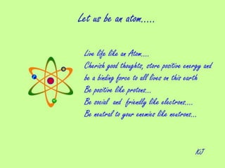 Let us be an atom