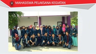 MAHASISWA PELAKSANA KEGIATAN
 