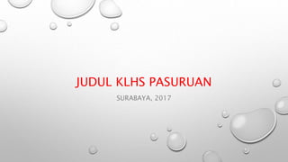 JUDUL KLHS PASURUAN
SURABAYA, 2017
 
