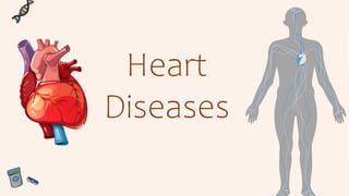 Heart
Diseases
 