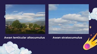 Awan lenticular altocumulus Awan stratocumulus
 