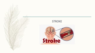 STROKE
 