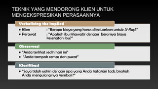 TEKNIK YANG MENDORONG KLIEN UNTUK
MENGEKSPRESIKAN PERASAANNYA

 
