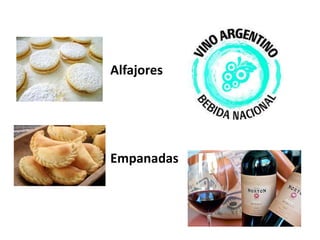 Alfajores
Empanadas
 