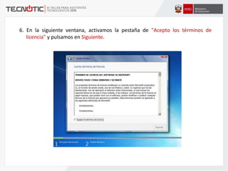 6. En la siguiente ventana, activamos la pestaña de "Acepto los términos de
licencia" y pulsamos en Siguiente.
 