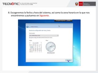 8. Escogeremos la fecha y hora del sistema, así como la zona horaria en la que nos
encontremos y pulsamos en Siguiente.
 