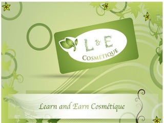  presentation learn and earn cosmetique
