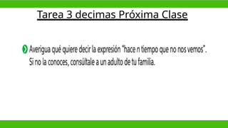 Tarea 3 decimas Próxima Clase
 