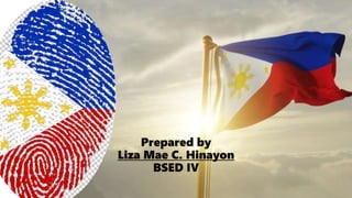 Prepared by
Liza Mae C. Hinayon
BSED IV
 
