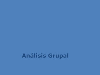 Análisis Grupal
 