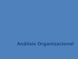 Análisis Organizacional
 