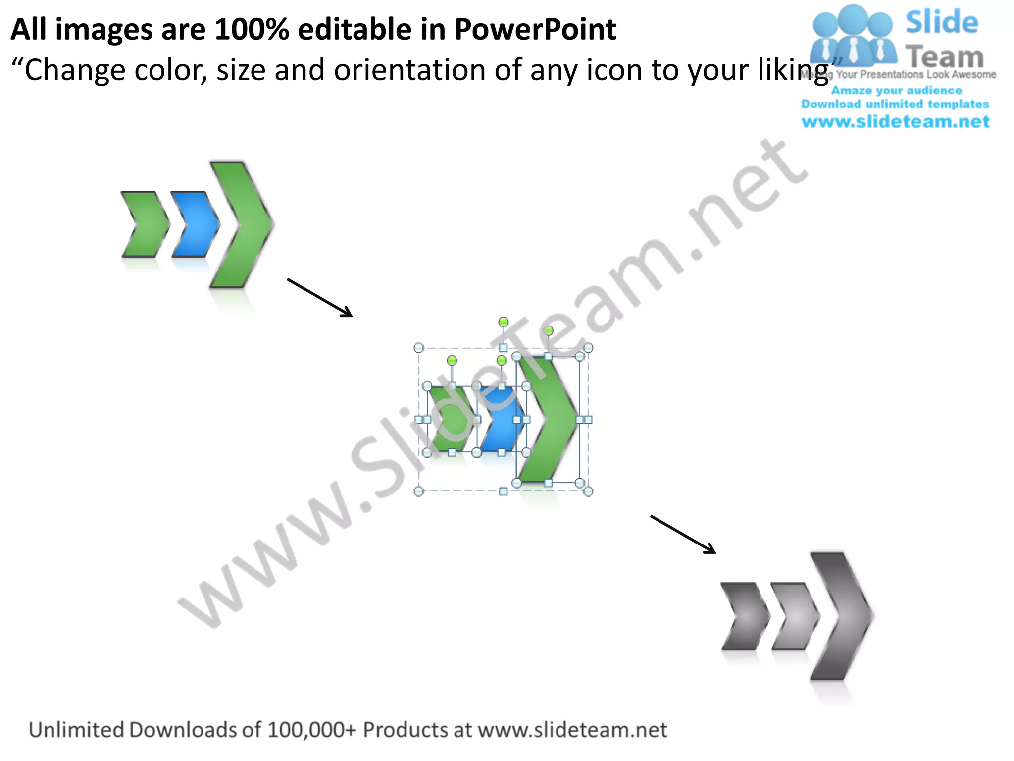 All images are 100% editable in PowerPoint
“Change color, size and orientation of any icon to your liking”
 