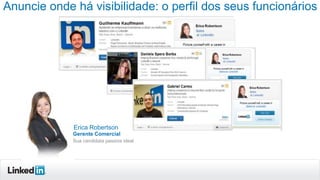 Anuncie onde há visibilidade: o perfil dos seus funcionários

Erica Robertson
Gerente Comercial
Sua candidata passiva ideal

 