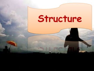 Structure
 