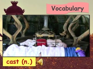 Vocabulary




cast (n.)
 