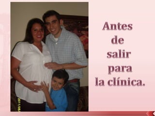 Antes de salir para la clínica.