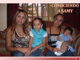 CONOCIENDO A SAMY