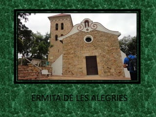 ERMITA DE LES ALEGRIES
 