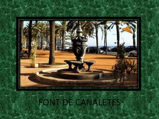FONT DE CANALETES
 
