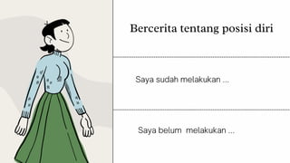 Bercerita tentang posisi diri
 