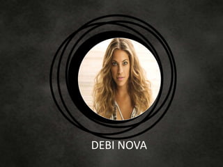 DEBI NOVA
 