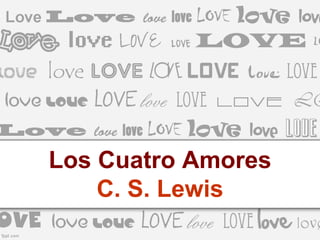 Los Cuatro Amores
C. S. Lewis
 