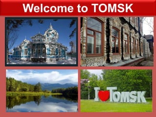 Welcome to TOMSK
 