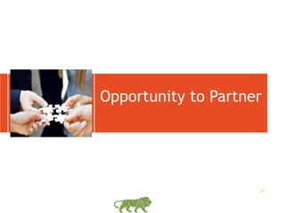 Opportunity to Partner
24
 