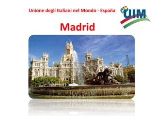 Unione degli Italiani nel Mondo - España Madrid 