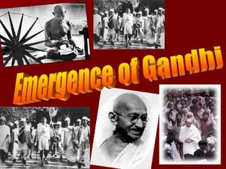 Emergence of Gandhi 