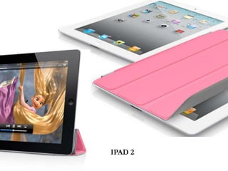 IPAD 2
 
