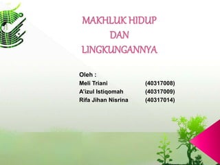 Oleh :
Meli Triani (40317008)
A’izul Istiqomah (40317009)
Rifa Jihan Nisrina (40317014)
 