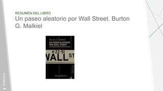 RESUMEN DEL LIBRO
1
PORTADA
Un paseo aleatorio por Wall Street. Burton
G. Malkiel
 