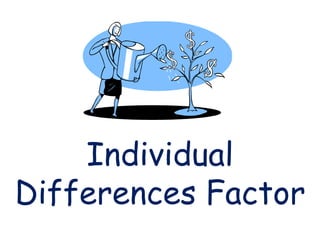 Individual
Differences Factor
 