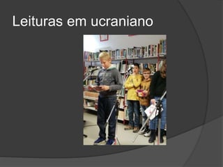 Leituras em ucraniano
 