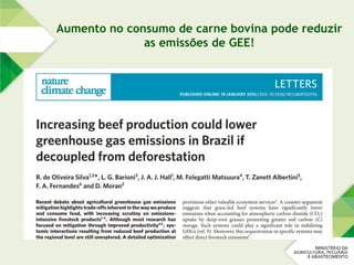 Aumento no consumo de carne bovina pode reduzir
as emissões de GEE!
 