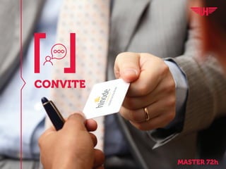 CONVITE
MASTER 72h
 