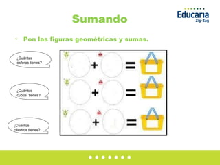 Sumando Pon las figuras geométricas y sumas. ¿ Cuántas esferas tienes? ¿ Cuántos cubos  tienes? ¿ Cuántos cilindros tienes? 