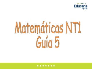 Matemáticas NT1 Guía 5 