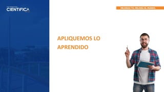 APLIQUEMOS LO
APRENDIDO
 