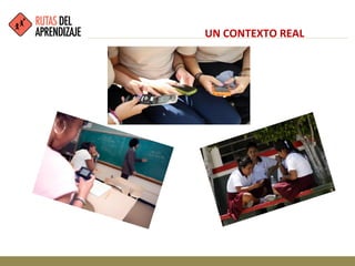 UN CONTEXTO REAL
 