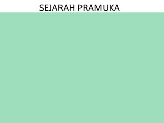 SEJARAH PRAMUKA
 