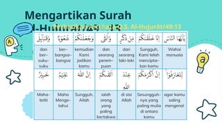 Mengartikan Surah
Al-Hujurat/49 : 13
03
Perhatikan Arti kata Q.S. Al-Ḥujurāt/49:13
 